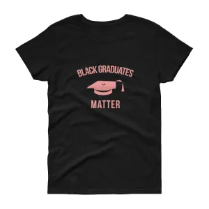 Black Graduates Matter - Women's short sleeve t-shirt