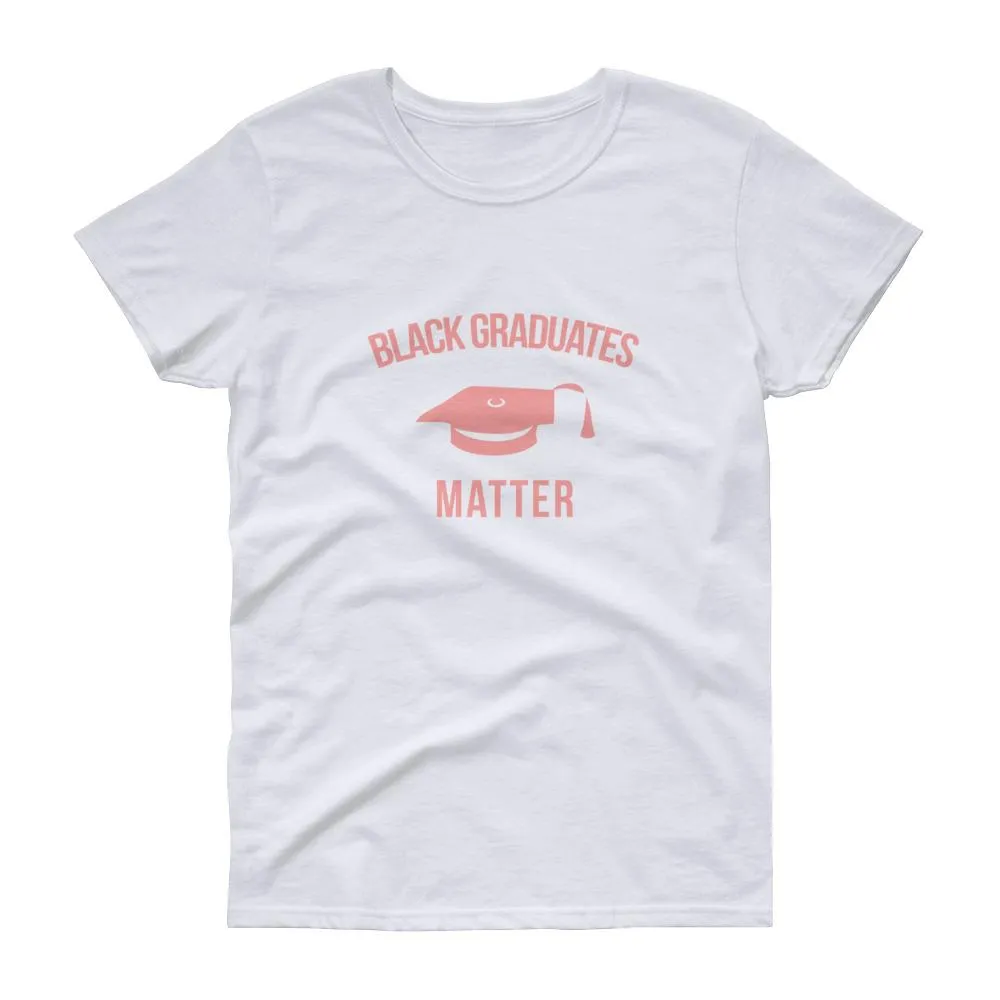 Black Graduates Matter - Women's short sleeve t-shirt