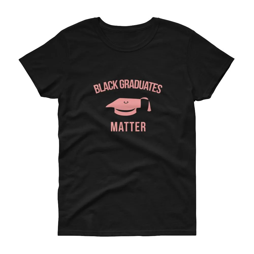 Black Graduates Matter - Women's short sleeve t-shirt