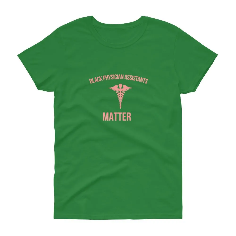 Black Physician Assistants Matter - Women's short sleeve t-shirt