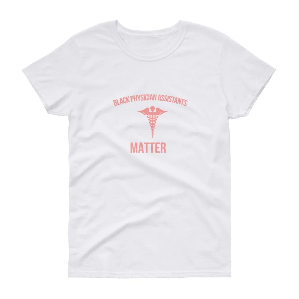 Black Physician Assistants Matter - Women's short sleeve t-shirt