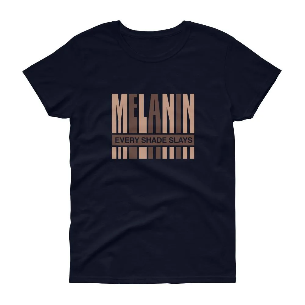 Melanin Every Shade Slays - Women's short sleeve t-shirt